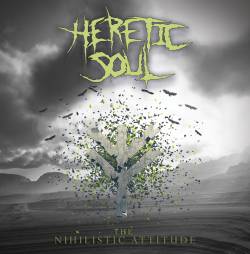 Heretic Soul : The Nihilistic Attitude